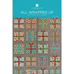 All Wrapped Up Quilt Pattern by Missouri Star