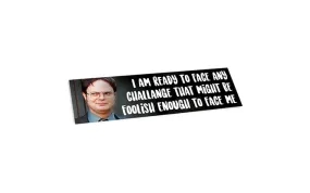 BUMPER STICKER: I AM READY TO FACE ANY CHALLENGE