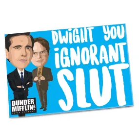 MAGNET: THE OFFICE "DWIGHT YOU IGNORANT SLUT"